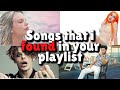 Songs that i found in your playlist - JUNE 2021!