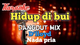 Hidup di bui - Karaoke Dangdut mix nada Pria