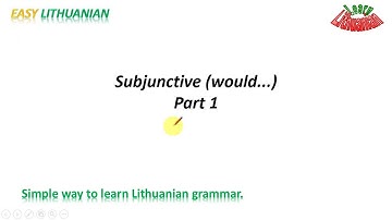 Easy Lithuanian - Subjunctive (would...)
