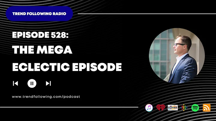 Ep. 528: The Mega Eclectic Episode with Michael Covel on Trend Following Radio