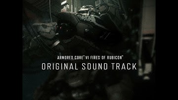 ARMORED CORE VI: FIRES OF RUBICON Unofficial Soundtrack: Isentropic Flow