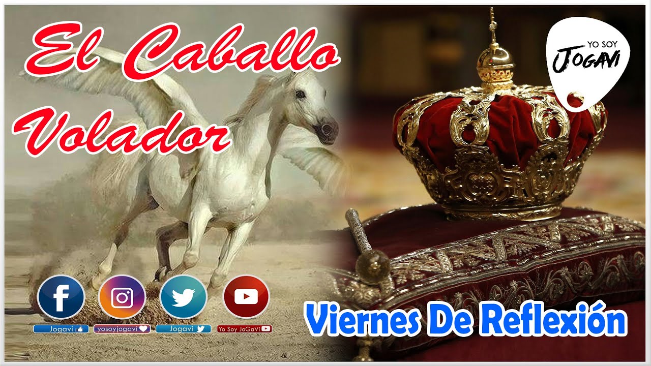 Viernes De Reflexión EL CABALLO VOLADOR YouTube Viernes De Reflexión EL CABALLO VOLADOR YouTube