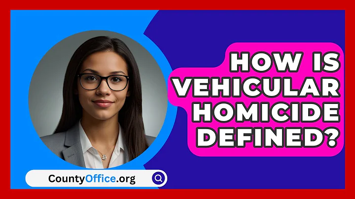 How Is Vehicular Homicide Defined? - CountyOffice.org