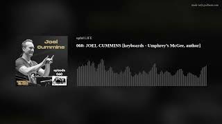 060: JOEL CUMMINS [co-founder/keyboards - Umphrey’s McGee, author]