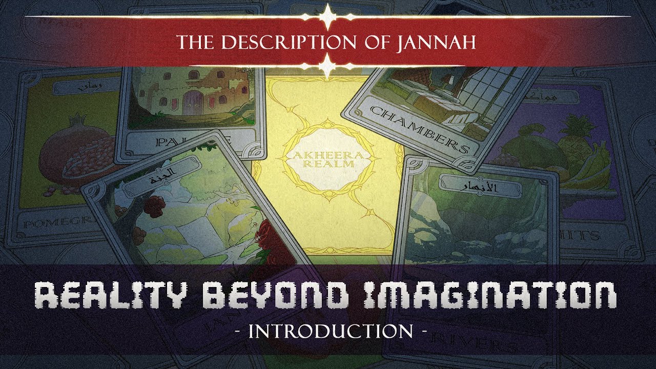 Introduction: Reality Beyond Imagination | The Description of Jannah | Shaykh Yasir Qadhi
