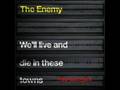 The Enemy - We'll Live And Die In These Towns