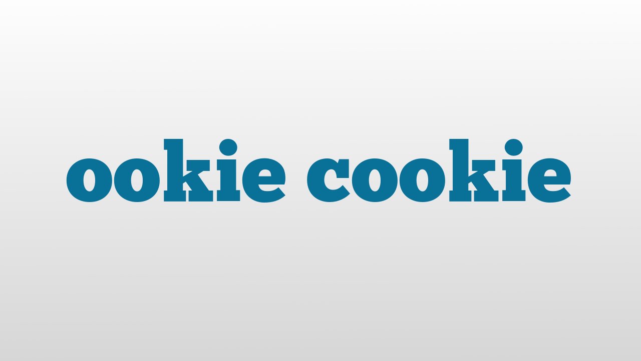 ookie cookie meaning and pronunciation YouTube