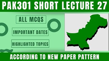 PAK301 Short Lecture 27_Highlighted Questions_PAK301 Lectures_Final Term_Full Detail In Short Time