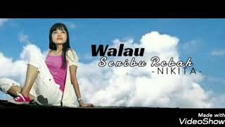 -Nikita-  Walau Seribu Rebah ( With lyric )