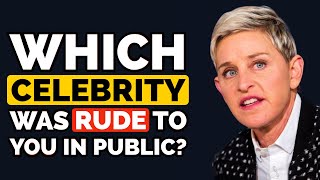 What CELEBRITY behaved like a COMPLETE JERK to you in Public? - Reddit Podcast