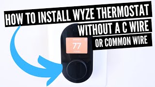 How To Install Wyze Thermostat Without A Common Wire (C Wire)