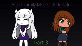 Afton Family Meets Undertale - Part 3 (Gacha Life)