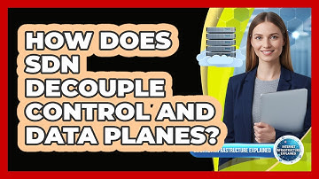 How Does SDN Decouple Control and Data Planes?