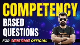 Competency Based Questions for CBSE 2025 Official 🔥 Shimon Sir