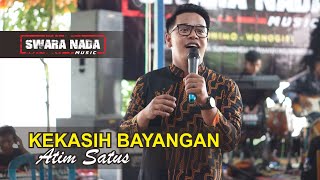 KEKASIH BAYANGAN - CAKRA KHAN cover ATIM SATUS | SWARA NADA MUSIC