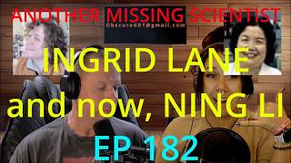 Another missing scientist, INGRID LANE. And also the inclusion of NING LI EP 182