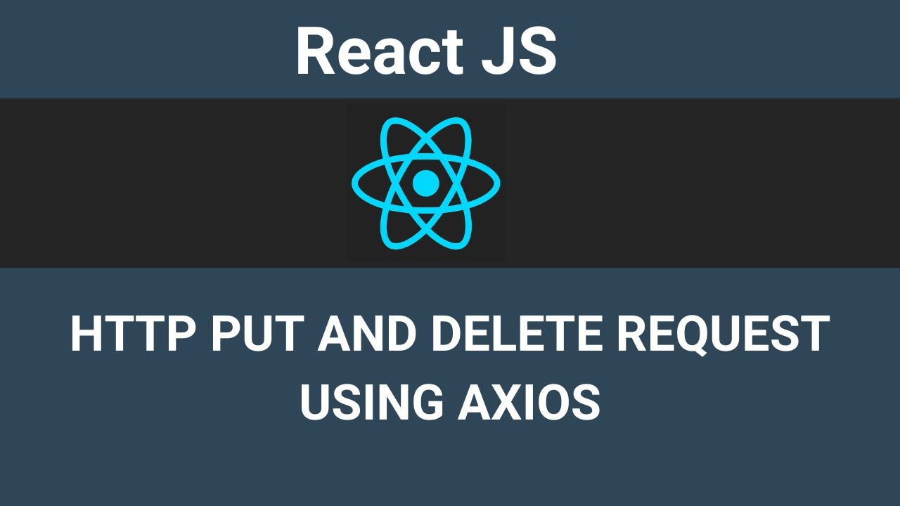 Reactjs Tutorial For Beginners - Http Put And Delete Request Using Axios