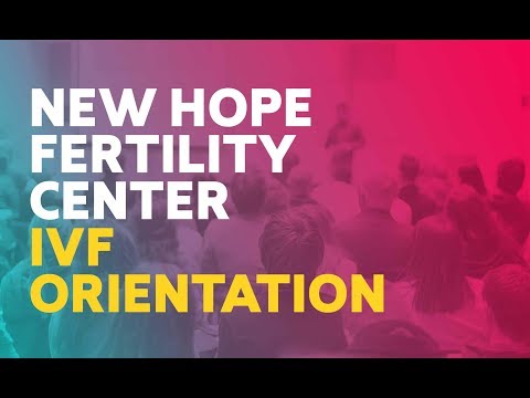 New Hope Fertility Center IVF ORIENTATION