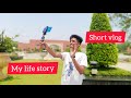My short life story video// vlog video || arun kumar vlog