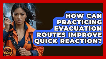 How Can Practicing Evacuation Routes Improve Quick Reaction? - Man vs. Disaster
