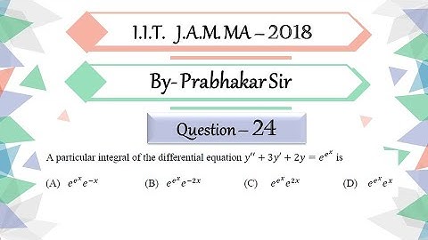 IIT JAM 2018 Mathematics Question 24 | Differential Equation | Particular Integral By Prabhakar Sir