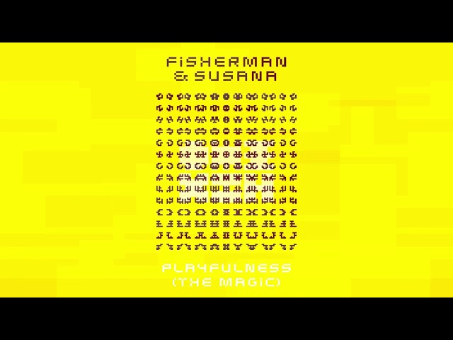 Fisherman u0026 Susana - Playfulness [The Magic] class=