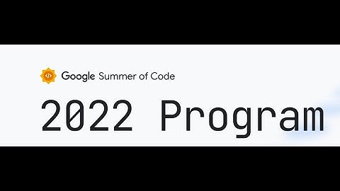 GSOC 2022 | gsoc | google summer of code full detail  timeline | preparation google intern code 2022