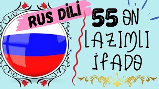 🇷🇺 Rus dilində 55 ƏN LAZIMLI İFADƏ | Rus Dili #20