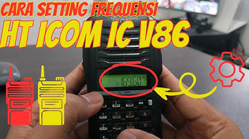 CARA SETTING FREQUENSI PADA HT ICOM IC V86
