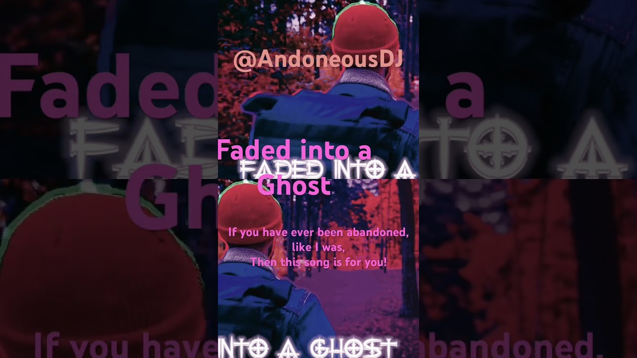 @AndoneousDJ -FADED INTO A GHOST- 