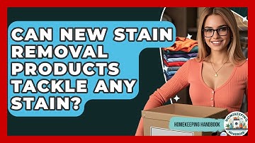 Can New Stain Removal Products Tackle Any Stain? - Homekeeping Handbook