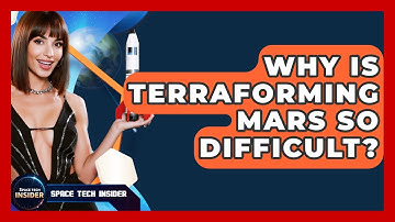 Why Is Terraforming Mars So Difficult? - Space Tech Insider