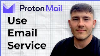 How To Use ProtonMail Email Service Tutorial (2025 Guide)