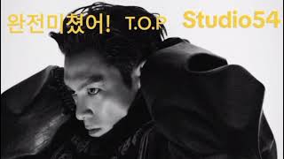 [Lyrics] T.O.P - "완전미쳤어! (Studio54)" 가사