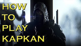 Tom Clancys Rainbow Six Siege -  How To Play KAPKAN