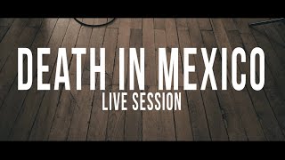 Mad Foxes - Death in Mexico - Castle Sessions