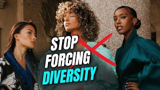 Forcing companies to be diverse is ridiculous Forcing companies to be diverse is ridiculous