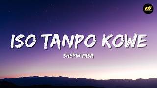Iso Tanpo Kowe - Shepin Misa (Lirik Lagu) ~ Opo ra ngelingi sopo sing ngancani