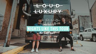 Loud Luxury - Nights Like This Tour #5 - "The Last Ride"