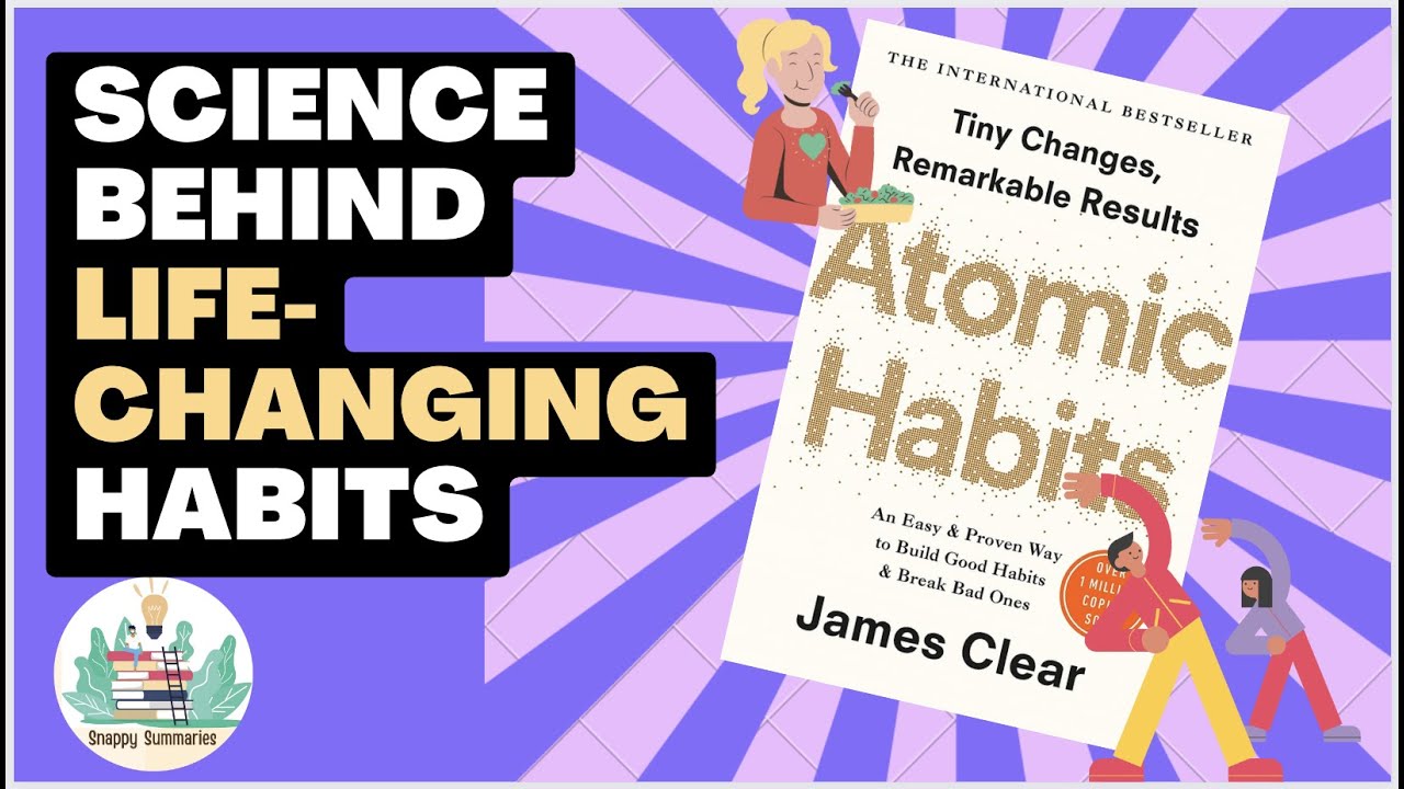 Science of Life-Changing Habits | Atomic Habits Summary