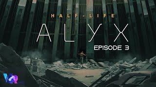 Retro VR le Futur - Half Life : Alyx (Épisode 3)