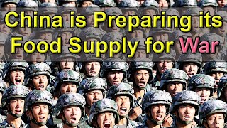 China is Preparing its Food Supply for War