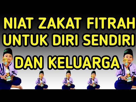 NIAT ZAKAT FITRAH UNTUK DIRI SENDIRI DAN KELUARGA