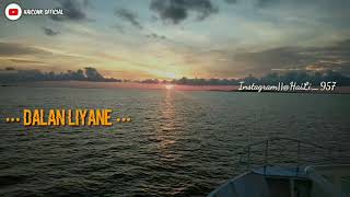Story wa 2020, DALAN LIYANE || sopo seng kuat nandang kahanan ||