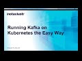 Weekly #109: Running Kafka on Kubernetes the Easy Way