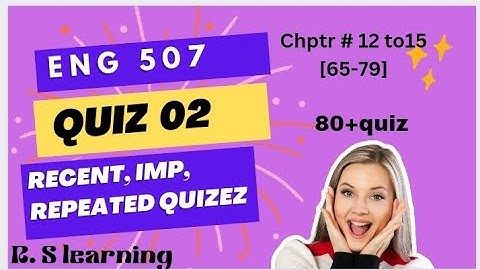 Eng507 quiz 2[80+quiz]recent quiz2 nov2023 eng507 quiz 2 latest quiz correct solution#vu #motivation