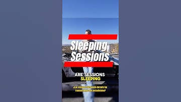 Sleeping Sessions