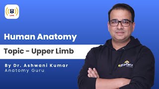 Upper Limb | Human Anatomy | Dr. Ashwani Kumar
