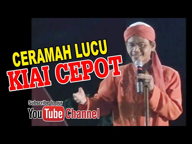 CERAMAH LUCU KIAI CEPOT.. Bikin Ngakak Penuh Makna class=