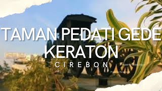 INILAH TAMPILAN WAJAH TAMAN PEDATI GEDE KOTA CIREBON